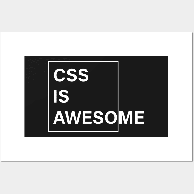 CSS Is Awesome Wall Art by ScienceCorner